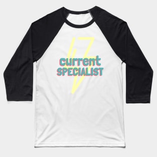 current specialist Baseball T-Shirt